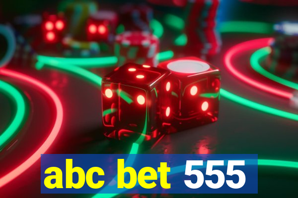 abc bet 555